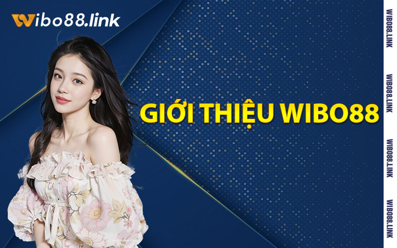 Giới thiệu Wibo88